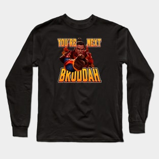 Gibraltar - You're Next Bruddah Long Sleeve T-Shirt